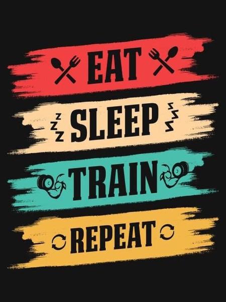 Eat sleep train repeat