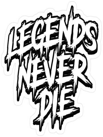 LEGENDS NEVER DIE